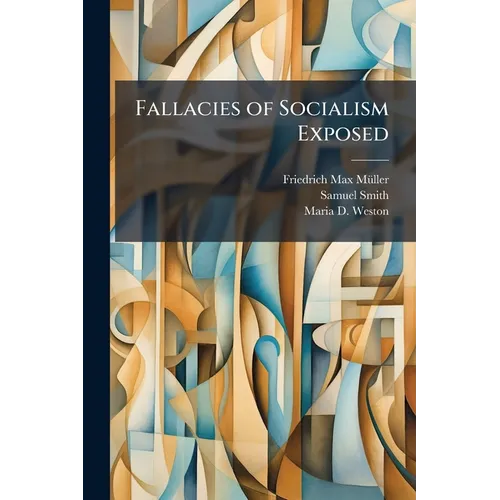 Fallacies of Socialism Exposed