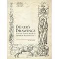 Durer's Drawings for the Prayer-Book of Emperor Maximilian I: 53 Plates