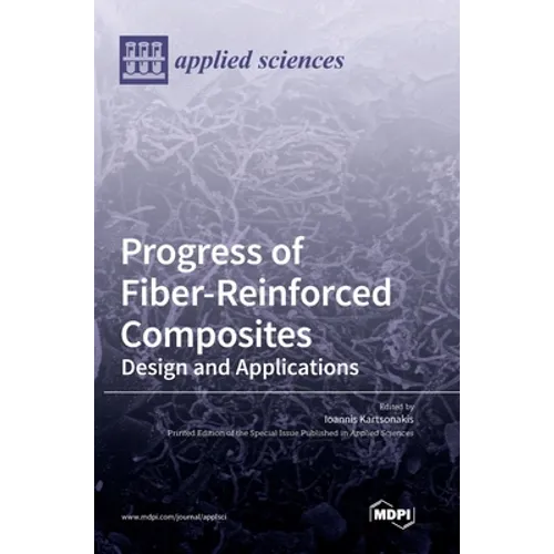 Progress of Fiber-Reinforced Composites: Design and Applications
