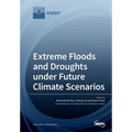 Extreme Floods and Droughts under Future Climate Scenarios