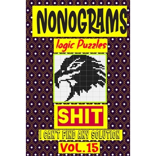 Nonogram logic Puzzle Shit I can't Find Any Solution: Japanese Crossword Picture Logic Puzzles giddlers logic puzzles
