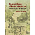 Mountain Feuds of Eastern Kentucky: The Reynolds & The Wrights