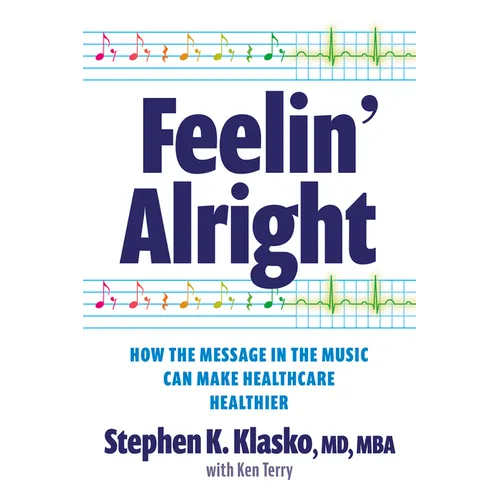 Feelin' Alright: How the Message in the Music Can Make Healthcare Healthier