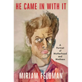 He Came in with It: A Portrait of Motherhood and Madness