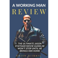 A Working Man Review: The Ultimate Jason Statham Movie Guide, He Won't Stop Until He Brings Her Home