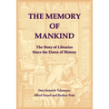 The Memory of Mankind: The Story of Libraries Since the Dawn of History