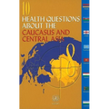10 Health Questions about the Caucasus and Central Asia