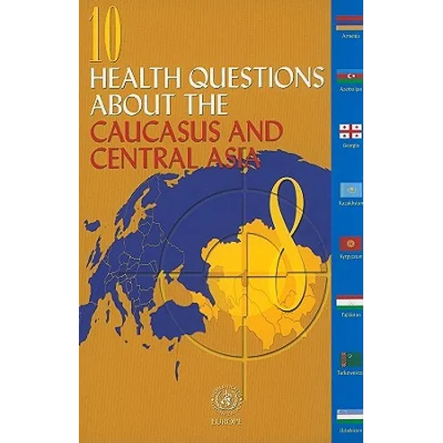 10 Health Questions about the Caucasus and Central Asia