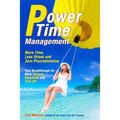 Power Time Management: More Time, Less Stress, and Zero Procrastination (Your Breakthrough for More Success, Happiness and Time Off)