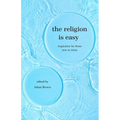 The Religion Is Easy: Inspiration for Those New to Islam