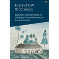 Diary of C.W. Schürmann: begun the 27th May 1838, on the day of his embarkation for South Australia