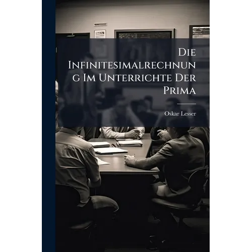 Die Infinitesimalrechnung Im Unterrichte Der Prima