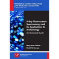 X-Ray Fluorescence Spectrometry and Its Applications to Archaeology: An Illustrated Guide