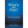 What's the Plan?: Your Pain, God's Purpose