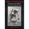 Fables of Modernity: Literature and Culture in the English Eighteenth Century