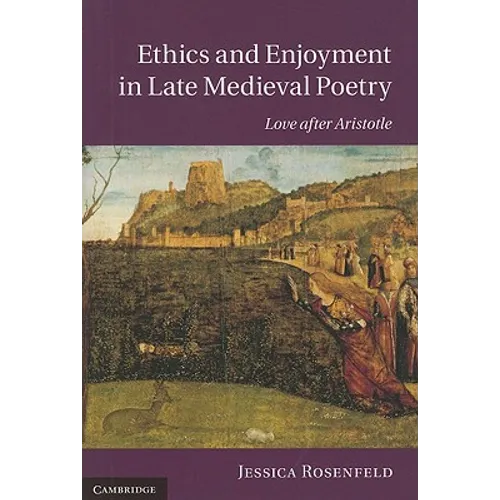 Ethics and Enjoyment in Late Medieval Poetry