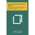 Let A Hundred Flowers Bloom: The Complete Text On The Correct Handling Of Contradictions Among The People