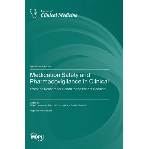 Medication Safety and Pharmacovigilance in Clinical: From the Researcher Bench to the Patient Bedside