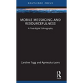 Mobile Messaging and Resourcefulness: A Post-Digital Ethnography