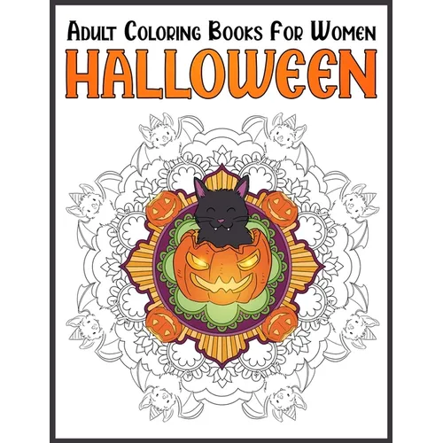 Halloween Adult Coloring Books For Women: Chill And Unwind Coloring
