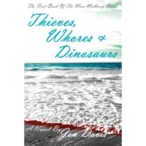 Thieves, Whores & Dinosaurs