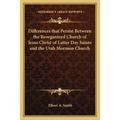 Differences that Persist Between the Reorganized Church of Jesus Christ of Latter Day Saints and the Utah Mormon Church