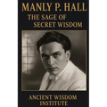 Manly P. Hall: The Sage of Secret Wisdom