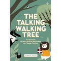The Talking Walking Tree: A Collection of Short Stories and Poems for Young Children