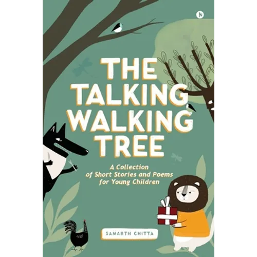 The Talking Walking Tree: A Collection of Short Stories and Poems for Young Children