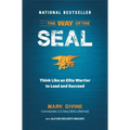 The Way of the SEAL: Think Like an Elite Warrior to Lead and Succeed