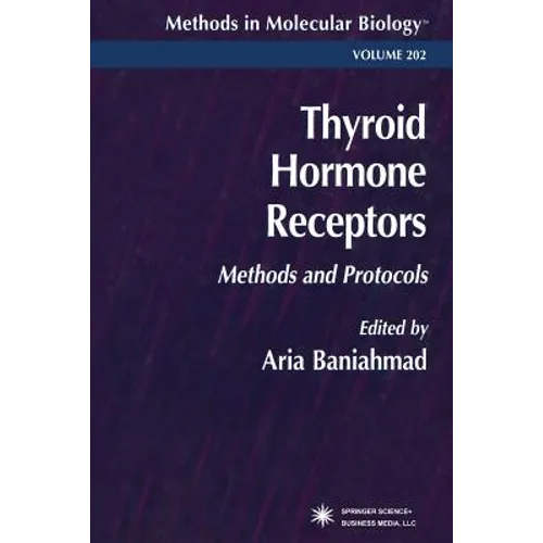 Thyroid Hormone Receptors: Methods and Protocols