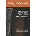 Masonic Secrets Revealed: Hidden Secrets and the Masonic history