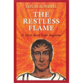 The Restless Flame: A Novel about St. Augustine