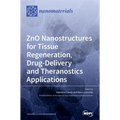 ZnO Nanostructures for Tissue Regeneration, Drug-Delivery and Theranostics Applications