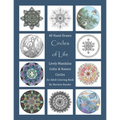 Circles of Life Coloring Book: Lively Mandalas, Celtic and Nature Circles: 40 Hand-Drawn Adult Coloring Pages