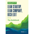 Lean Startup, Lean Company, Rich Exit: The Guidebook