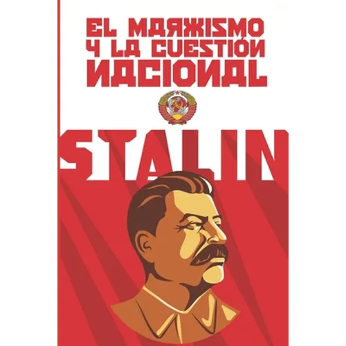 El marxismo y la cuestión nacional: (Edición completa y revisada)