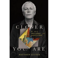 Closer You Are