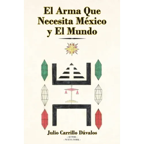 El Arma Que Necesita México y El Mundo