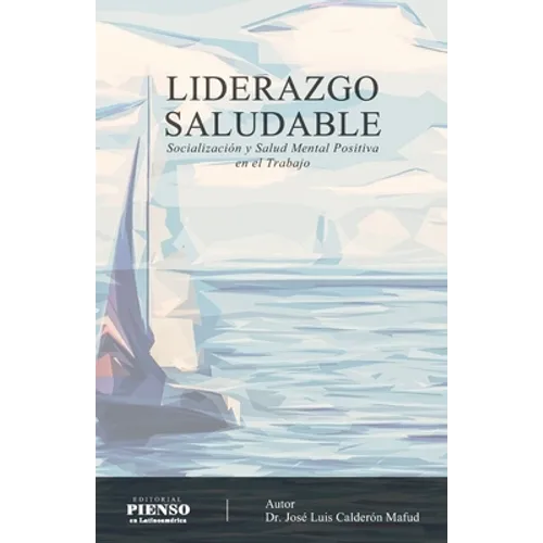Liderazgo Saludable: Socialización y Salud Mental Positiva en el Trabajo