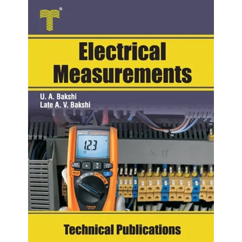 Electrical Measurements: Electrical Measuring Instruments, Bridges, Magnetic Measurements