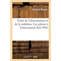 Traité de l'Alimentation Et de la Nutrition À l'État Normal Et Pathologique. Rations À l'État Normal: Ration Moyenne d'Entretien de l'Adulte. Ration d