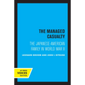 The Managed Casualty: The Japanese-American Family in World War II
