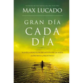 La Gran Dia Cada Dia: Navegando los Desafios de la Vida Con Promesa y Proposito = Great Day Every Day = Great Day Every Day = Great Day Every Day