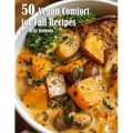 50 Vegan Comfort for Fall Recipes