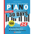 Super Easy Piano for Adult Beginners - Play Songs in 30 Days: Master Your Favorite Tunes Quickly with Big-Note Sheet Music, Chords & Essential Theory