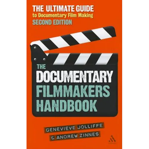 The Documentary Film Makers Handbook, 2nd Edition: The Ultimate Guide to Documentary Filmmaking