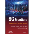 6g Frontiers: Towards Future Wireless Systems