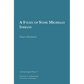 A Study of Some Michigan Indians: Volume 1