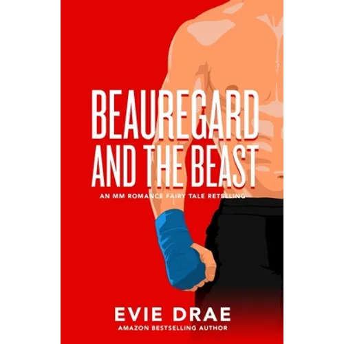 Beauregard and the Beast: An MM Romance Fairy Tale Retelling